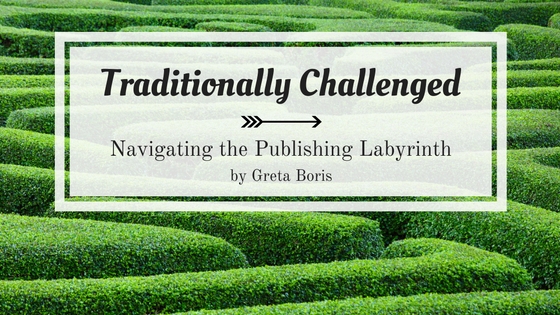 Traditionally Challenged: Navigating the Publishing Labyrinth grit